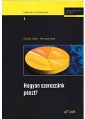 Csizmár Gábor,Nemoda István - Hogyan szerezzünk pénzt?