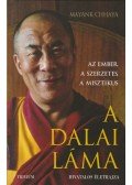 Mayank Chhaya - A Dalai Láma - Az ember, a szerzetes, a misztikus
