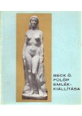 Csap Erzsébet - Beck Ö. Fülöp emlékkiállítása