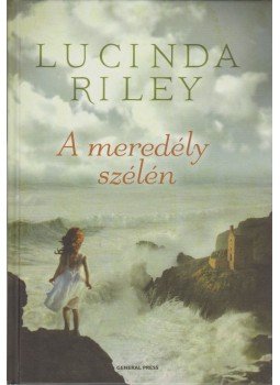 Lucinda Riley - A meredély szélén Lucinda Riley - A meredély szélén, 2011 antikvár könyv