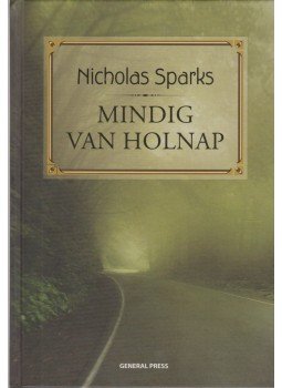 Nicholas Sparks - Mindig van holnap Nicholas Sparks - Mindig van holnap, Budapest 2009 antikvár könyv