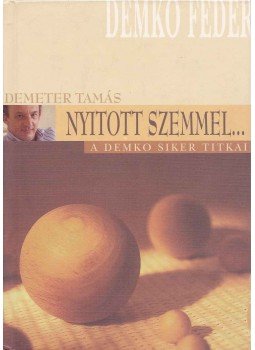 Demeter Tamás - Nyitott szemmel... Demeter Tamás - Nyitott szemmel..., Vámospércs 0 antikvár könyv