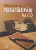 Somlay Gizella - Tiszaföldvári napló