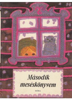 T. Aszódi Éva - Második meséskönyvem T. Aszódi Éva - Második meséskönyvem, Budapest 1986 antikvár könyv