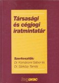 Dr. Komáromi Gábor,Dr. Sárközy Tamás - Társasági és cégjogi iratmintatár