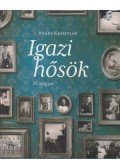 Nyáry Krisztián - Igazi hősök