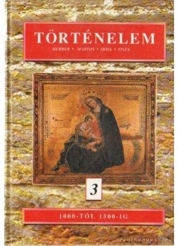 Herber Attila, Martos Ida, Moss László, Tisza László - Történelem 3. Herber Attila, Martos Ida, Moss László, Tisza László - Történelem 3., Budapest 1994 antikvár könyv