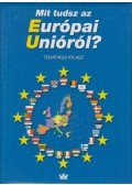 Elsässer Klaudia (szerk.) - Mit tudsz az Európai Unióról?
