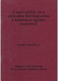 Dr. Gresz Miklós - A szexualitás és a szexuális felvilágosítás a katolikus egyház szemével