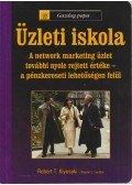 Robert T. Kiyosaki , Sharon L. Lechter - Üzleti iskola