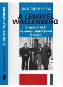 Lubczyk, Grzegorz - A lengyel Wallenberg Lubczyk, Grzegorz - A lengyel Wallenberg, Budapest 2004 antikvár könyv