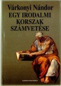 Várkonyi Nándor - Egy irodalmi korszak számvetése