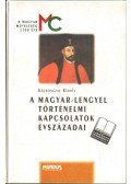 Kapronczay Károly - A magyar-lengyel történelmi kapcsolatok évszázadai