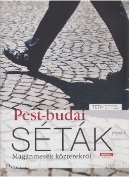 Halász Csilla - Pest-budai séták Halász Csilla - Pest-budai séták, Budapest 2012 antikvár könyv