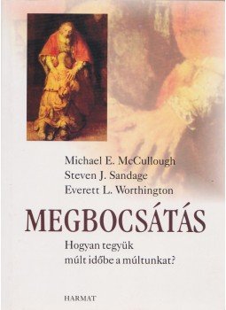 Worthington Jr., Everett L., McCullough, Michael E., Sandage, Steven J. - Megbocsátás Worthington Jr., Everett L., McCullough, Michael E., Sandage, Steven J. - Megbocsátás, Budapest 2005 antikvár könyv