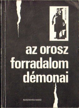 Kiss Ilona - Az orosz forradalom démonai Kiss Ilona - Az orosz forradalom démonai, Budapest 1990 antikvár könyv