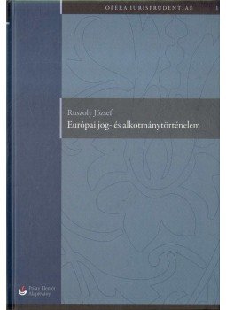 Ruszoly József - Európai jog- és alkotmánytörténelem Ruszoly József - Európai jog- és alkotmánytörténelem, null 2016 antikvár könyv