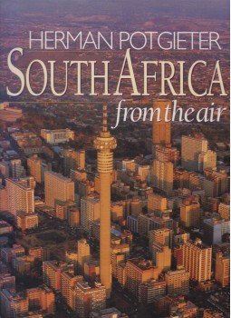 Joyce, Peter, Potgieter, Herman - South Africa from the Air Joyce, Peter, Potgieter, Herman - South Africa from the Air, 1992 antikvár könyv
