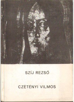 Szíj Rezső - Czétényi Vilmos Szíj Rezső - Czétényi Vilmos, 1967 antikvár könyv