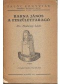 Madarassy László - Barna János a feszületfaragó (dedikált)