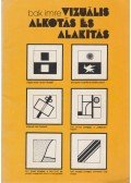 Bak Imre - Vizuális alkotás és alakítás