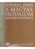 Horváth János - A magyar irodalom fejlődéstörténete
