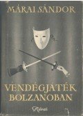 Márai Sándor - Vendégjáték Bolzanóban