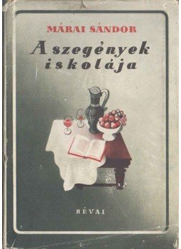 Márai Sándor - A szegények iskolája Márai Sándor - A szegények iskolája, 0 antikvár könyv