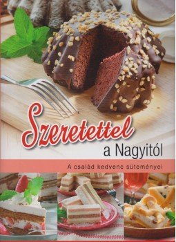 Orosné Galaczi Edit - Szeretettel a Nagyitól Orosné Galaczi Edit - Szeretettel a Nagyitól, Kisújszállás 2011 antikvár könyv