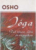 Osho - Jóga - Túl téren, időn és vágyakon