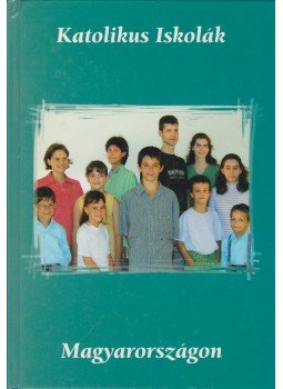  - Katolikus iskolák Magyarországon,  2000 antikvár könyv