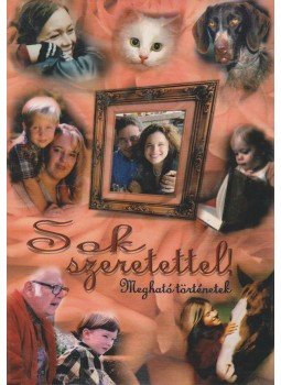 Sáringer Károly - Sok szeretettel! Sáringer Károly - Sok szeretettel!, Gyöngyös 2004 antikvár könyv