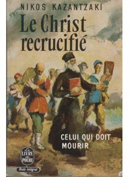 Kazantzakisz, Nikosz - Le Christ recrucifié Kazantzakisz, Nikosz - Le Christ recrucifié, Párizs 1962 antikvár könyv