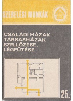 Szalay Zoltán - Családi házak - társasházak szellőzése, légfűtése Szalay Zoltán - Családi házak - társasházak szellőzése, légfűtése, Budapest 1988 antikvár könyv