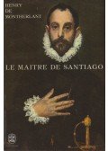 Montherlant, Henry de - Le maitre de Santiago