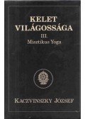 Kaczvinszky József - Kelet világossága III.