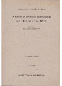 Dr. Czigler István (szerk.) - A tanulás és emlékezés pszichológiája Dr. Czigler István (szerk.) - A tanulás és emlékezés pszichológiája, Budapest 1981 antikvár könyv