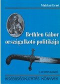 Makkai Ernő - Bethlen Gábor országalkotó politikája