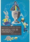 Vihar Judit,Számely Béláné,Hegedűs Józsefné - Beszélj te is oroszul!