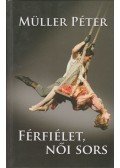 Müller Péter - Férfiélet, női sors