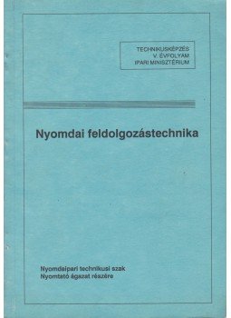 Tóth György - Nyomdai feldolgozástechnika Tóth György - Nyomdai feldolgozástechnika, 1990 antikvár könyv