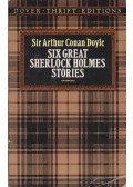 Doyle, Sir Arthur Conan - Six Great Sherlock Holmes Stories