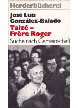 Balado, José Luis González - Taizé - Frére Roger Balado, José Luis González - Taizé - Frére Roger, 0 antikvár könyv