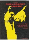 Braumer, U. - Csak a lelkedet akarjuk