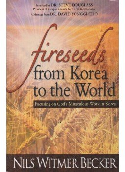 Nils Witmer Becker - Fireseeds from Korea to the World Nils Witmer Becker - Fireseeds from Korea to the World, Orlando 2007 antikvár könyv