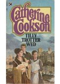 Cookson, Catherine - Tilly Trotter Wed