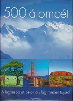 Schneider, Hans-Joachim - 500 álomcél - A legszebb úti célok a világ minden tájáról Schneider, Hans-Joachim - 500 álomcél - A legszebb úti célok a világ minden tájáról, 2008 antikvár könyv