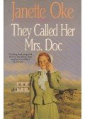 Janette Oke - They Called Her Mrs. Doc