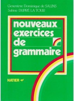 Geneviéve Dominique de Salins, Sabine Dupré La Tour - Nouveaux exercices de grammaire Geneviéve Dominique de Salins, Sabine Dupré La Tour - Nouveaux exercices de grammaire, Párizs 1985 antikvár könyv