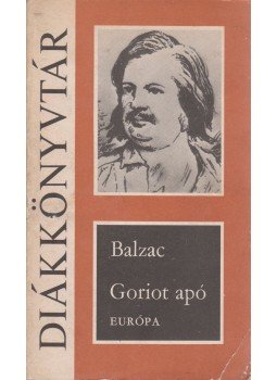 Honoré de Balzac - Goriot apó Honoré de Balzac - Goriot apó, Budapest 1978 antikvár könyv